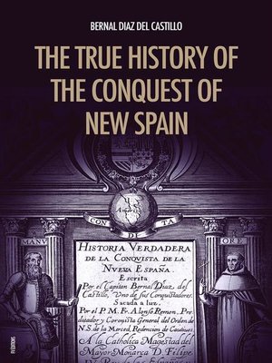 cover image of The True History of the Conquest of New Spain